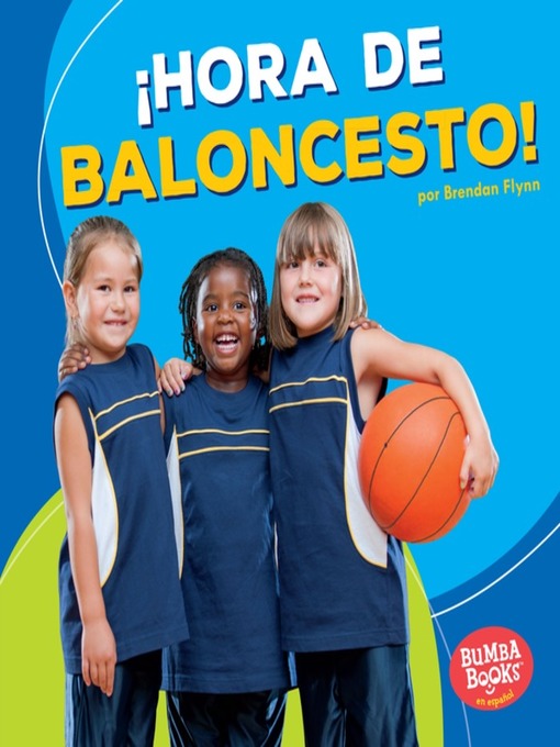 Title details for ¡Hora de baloncesto! (Basketball Time!) by Brendan Flynn - Wait list